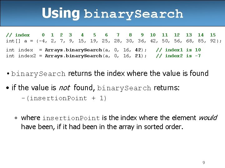 Using binary. Search // index 0 1 2 3 4 5 6 7 8