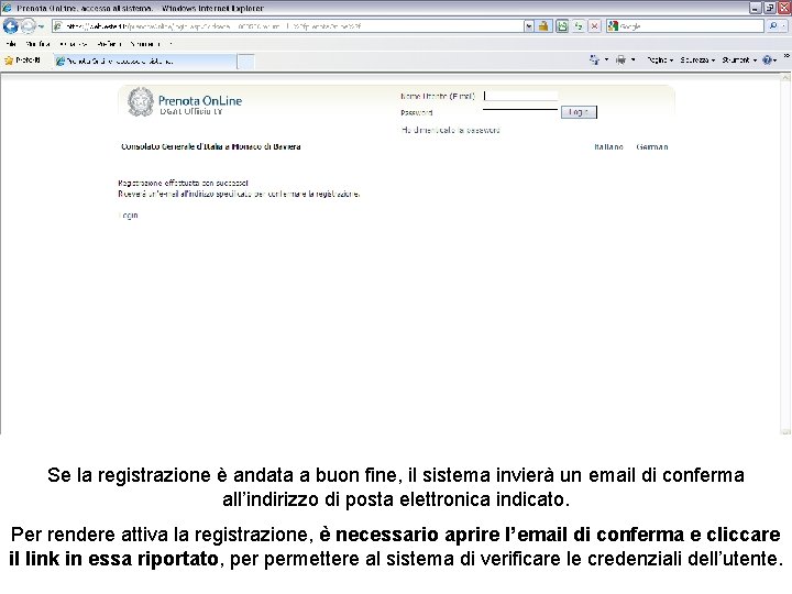 Se la registrazione è andata a buon fine, il sistema invierà un email di