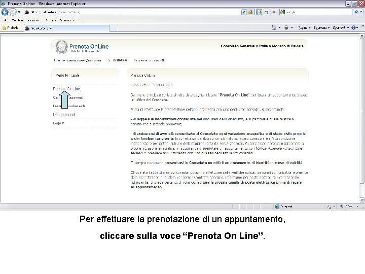 Per effettuare la prenotazione di un appuntamento, cliccare sulla voce “Prenota On Line”. 