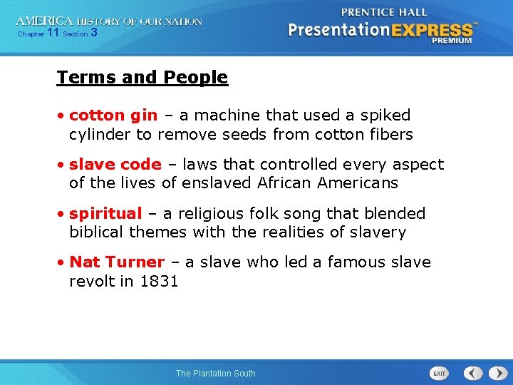 Chapter 11 Section 3 Terms and People • cotton gin – a machine that