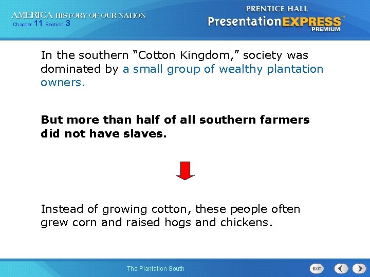 Chapter 11 Section 3 In the southern “Cotton Kingdom, ” society was dominated by