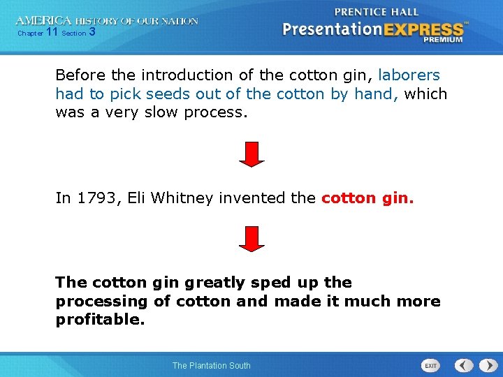 Chapter 11 Section 3 Before the introduction of the cotton gin, laborers had to