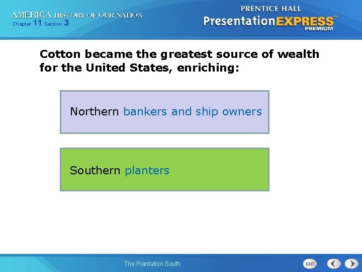 Chapter 11 Section 3 Cotton became the greatest source of wealth for the United