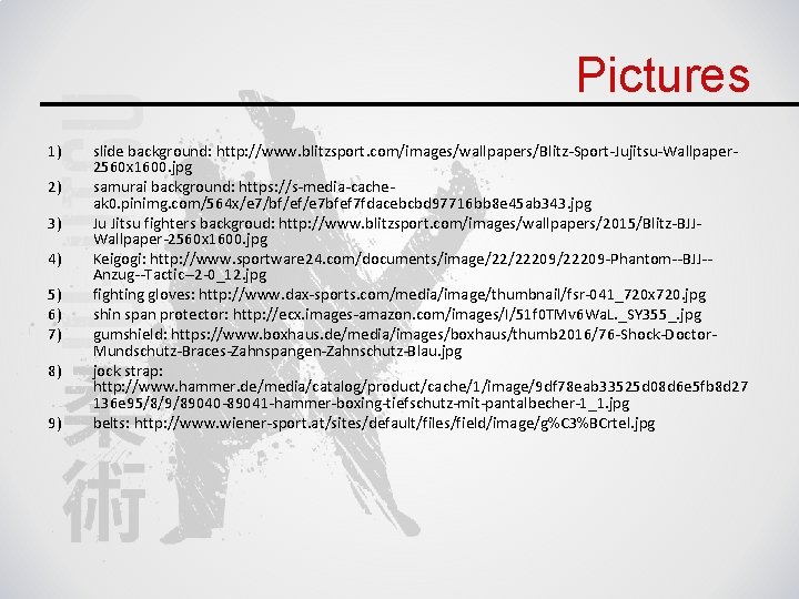 Pictures 1) 2) 3) 4) 5) 6) 7) 8) 9) slide background: http: //www.