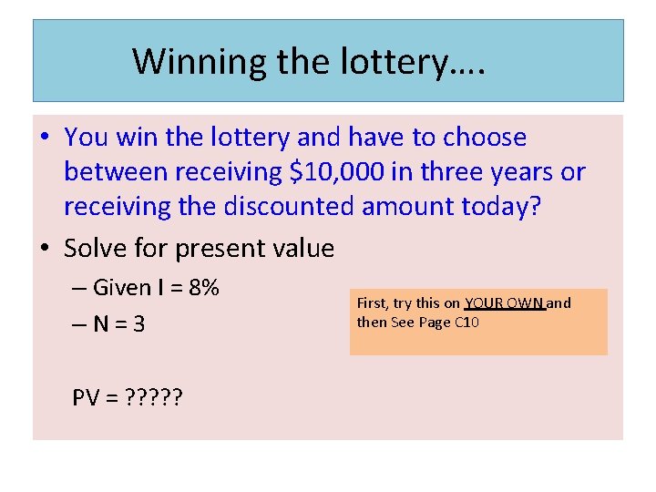 Winning the lottery…. • You win the lottery and have to choose between receiving
