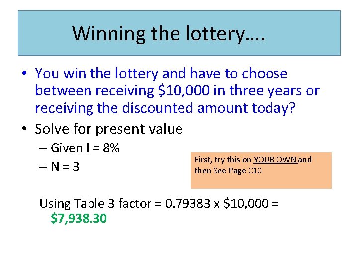 Winning the lottery…. • You win the lottery and have to choose between receiving