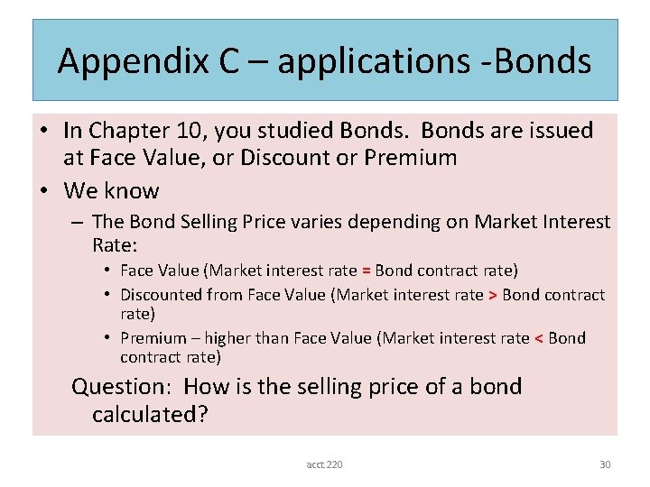 Appendix C – applications -Bonds • In Chapter 10, you studied Bonds are issued