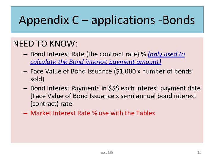 Appendix C – applications -Bonds NEED TO KNOW: – Bond Interest Rate (the contract