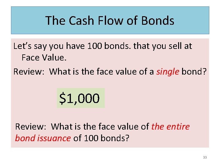 The Cash Flow of Bonds Let’s say you have 100 bonds. that you sell