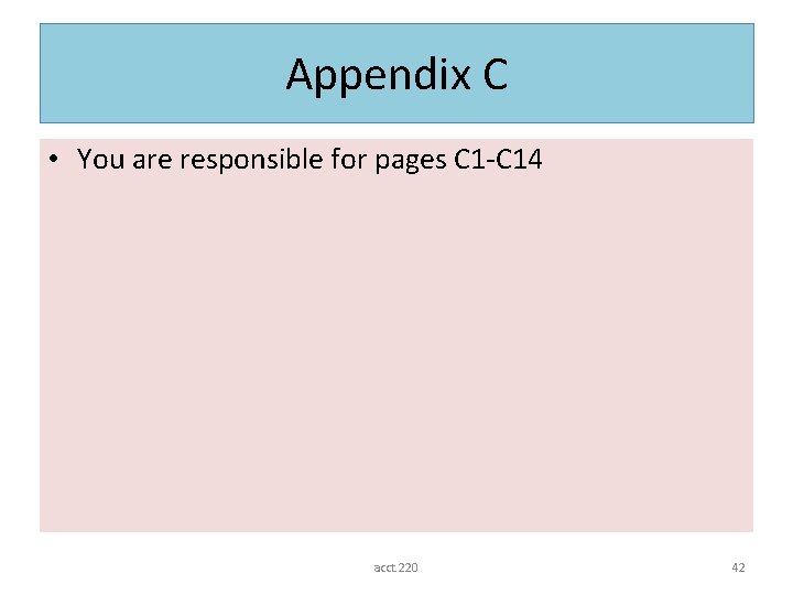 Appendix C • You are responsible for pages C 1 -C 14 acct. 220