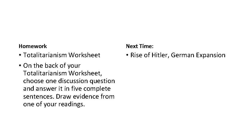 Homework Next Time: • Totalitarianism Worksheet • On the back of your Totalitarianism Worksheet,