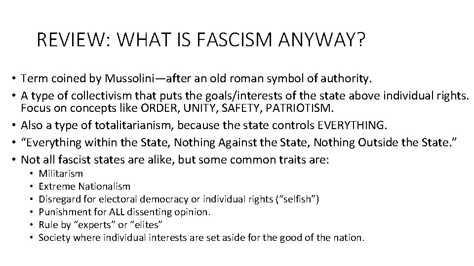 REVIEW: WHAT IS FASCISM ANYWAY? • Term coined by Mussolini—after an old roman symbol