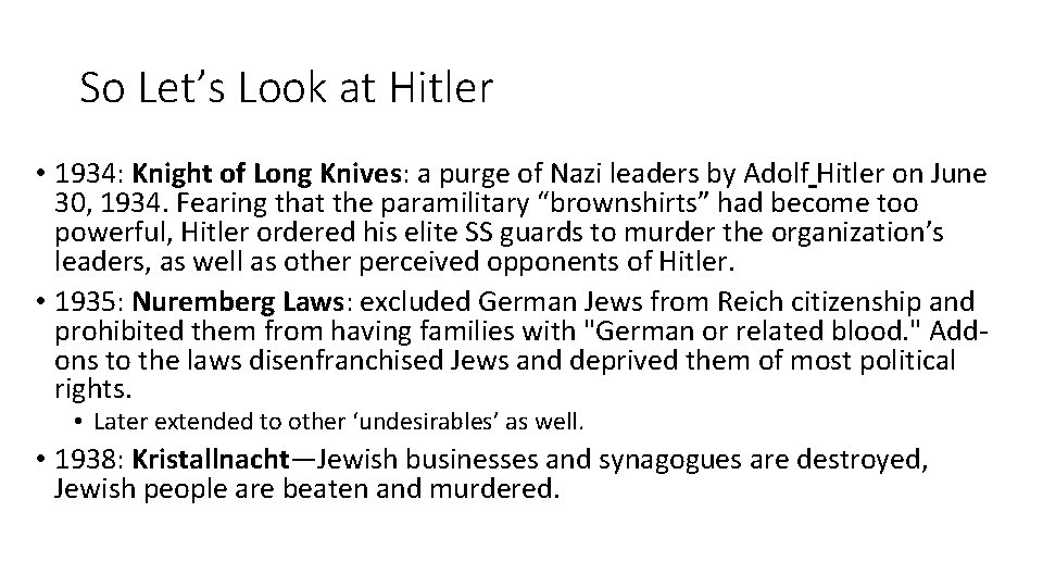 So Let’s Look at Hitler • 1934: Knight of Long Knives: a purge of