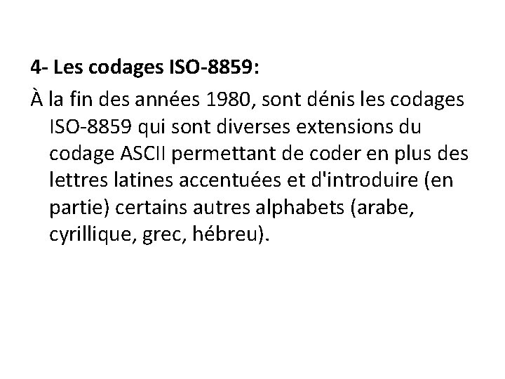 4 - Les codages ISO-8859: À la fin des années 1980, sont dénis les