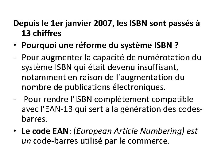Depuis le 1 er janvier 2007, les ISBN sont passés à 13 chiffres •