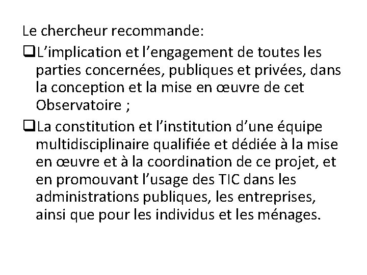 Le chercheur recommande: q. L’implication et l’engagement de toutes les parties concernées, publiques et