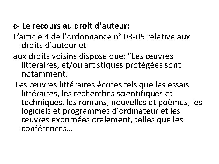 c- Le recours au droit d’auteur: L’article 4 de l’ordonnance n° 03 -05 relative