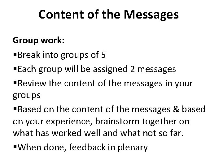 Content of the Messages Group work: §Break into groups of 5 §Each group will
