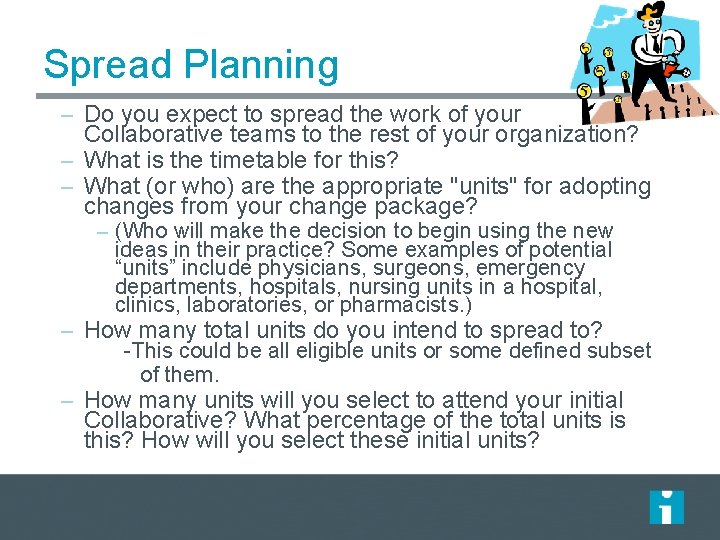 Spread Planning – Do you expect to spread the work of your Collaborative teams