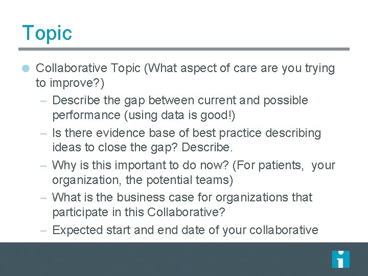 Topic Collaborative Topic (What aspect of care you trying to improve? ) – Describe