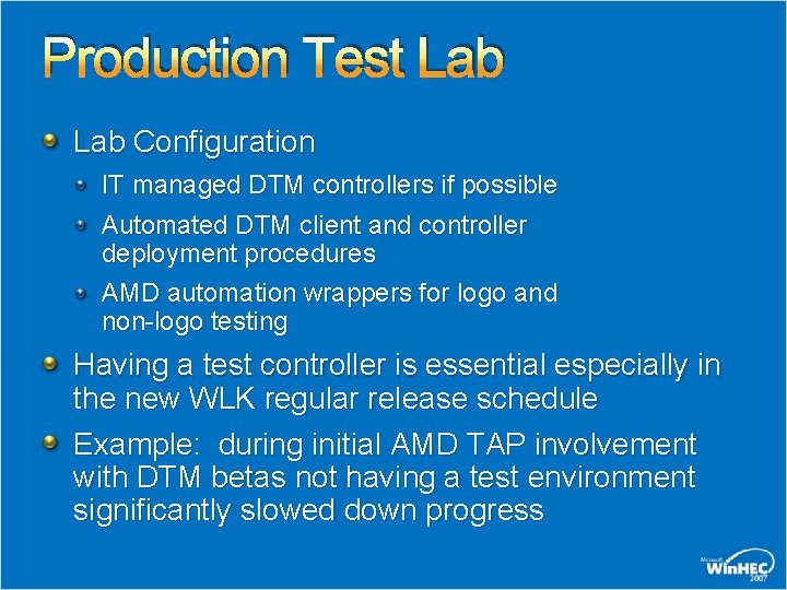 Production Test Lab Configuration IT managed DTM controllers if possible Automated DTM client and