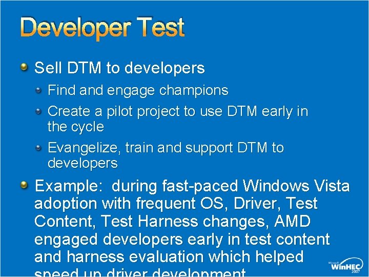 Developer Test Sell DTM to developers Find and engage champions Create a pilot project