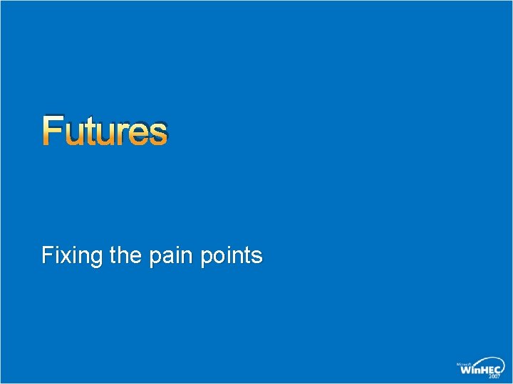 Futures Fixing the pain points 