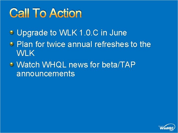 Call To Action Upgrade to WLK 1. 0. C in June Plan for twice