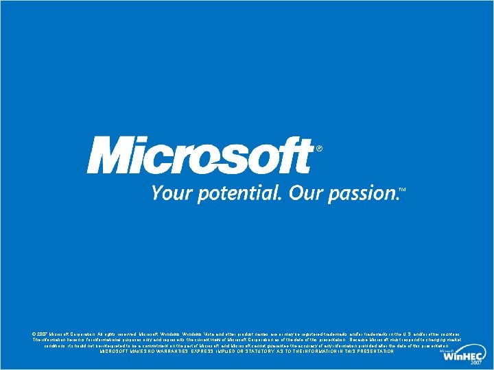 © 2007 Microsoft Corporation. All rights reserved. Microsoft, Windows Vista and other product names