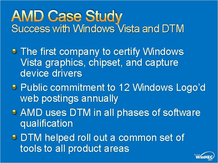 AMD Case Study Success with Windows Vista and DTM The first company to certify