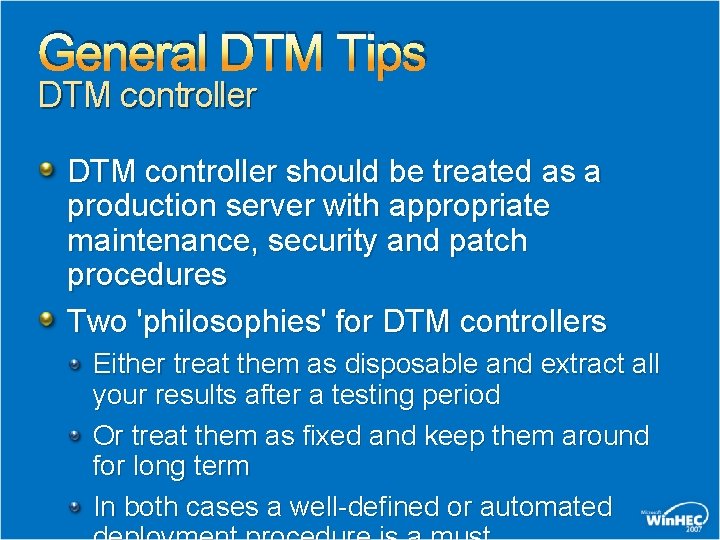 General DTM Tips DTM controller should be treated as a production server with appropriate