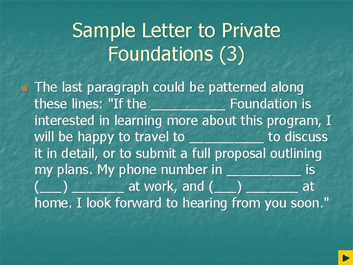 Sample Letter to Private Foundations (3) n The last paragraph could be patterned along