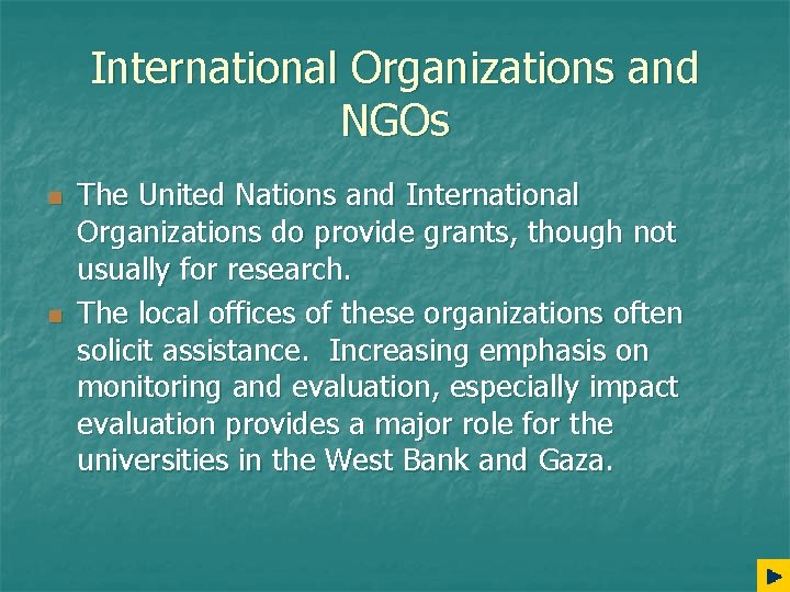 International Organizations and NGOs n n The United Nations and International Organizations do provide