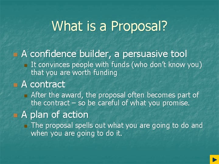 What is a Proposal? n A confidence builder, a persuasive tool n n A