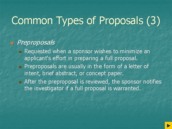 Common Types of Proposals (3) n Preproposals n n n Requested when a sponsor
