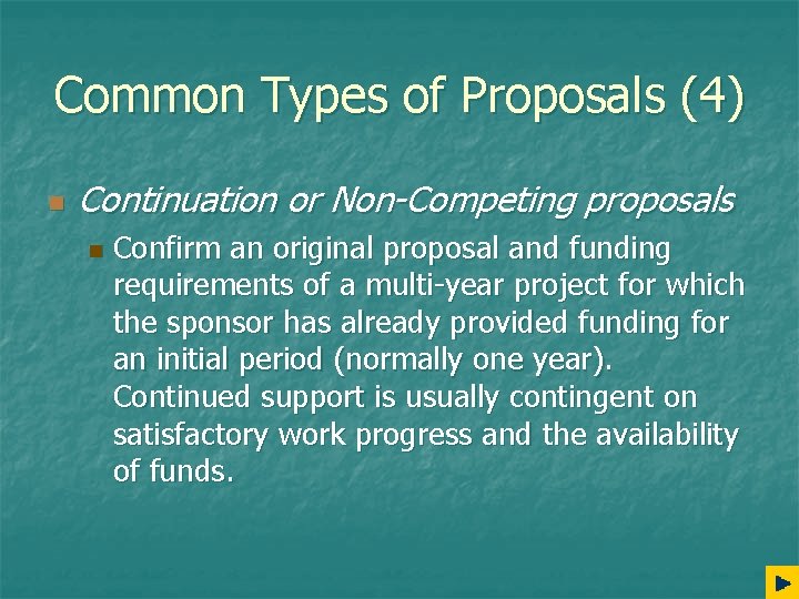 Common Types of Proposals (4) n Continuation or Non-Competing proposals n Confirm an original