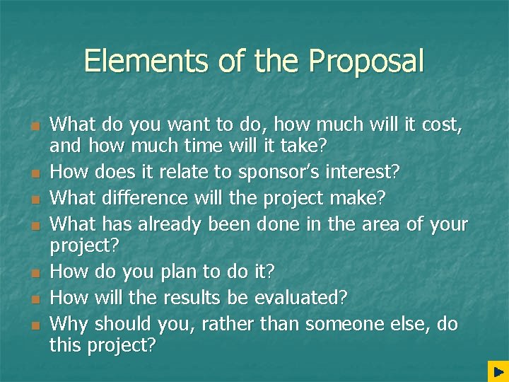 Elements of the Proposal n n n n What do you want to do,