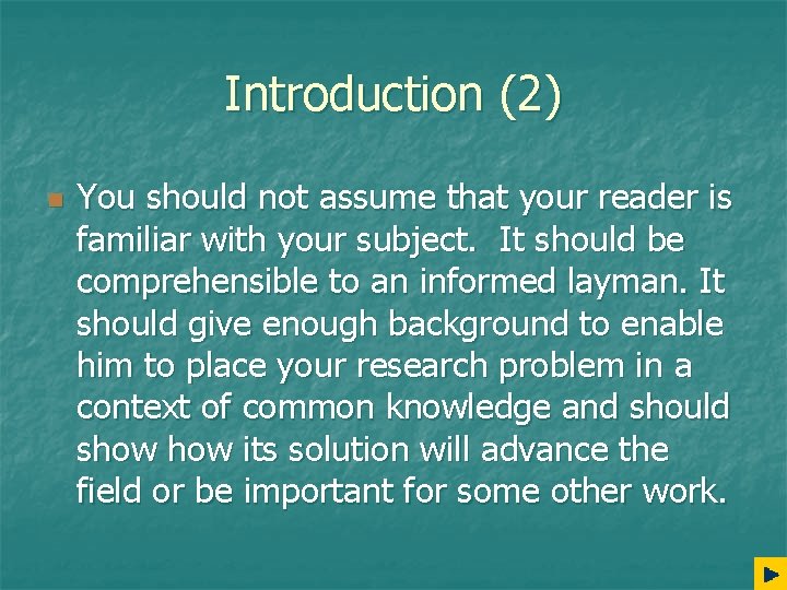 Introduction (2) n You should not assume that your reader is familiar with your