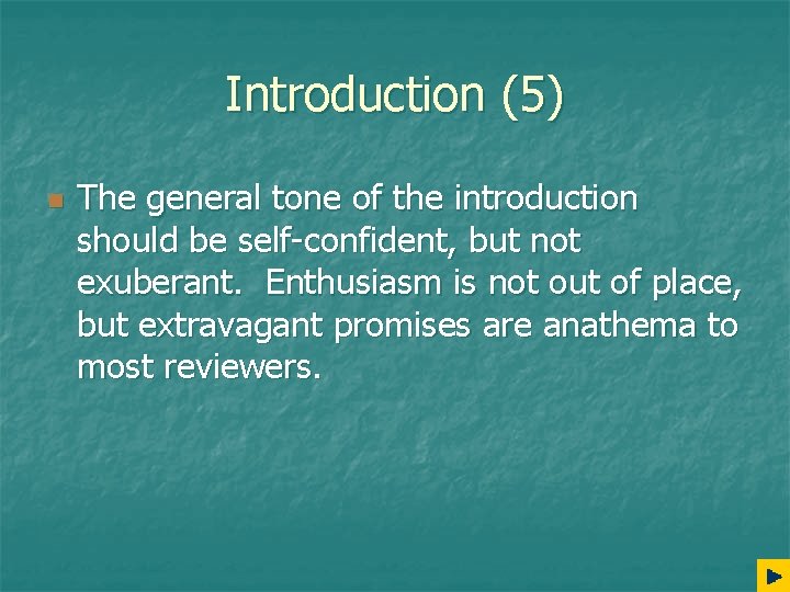 Introduction (5) n The general tone of the introduction should be self-confident, but not