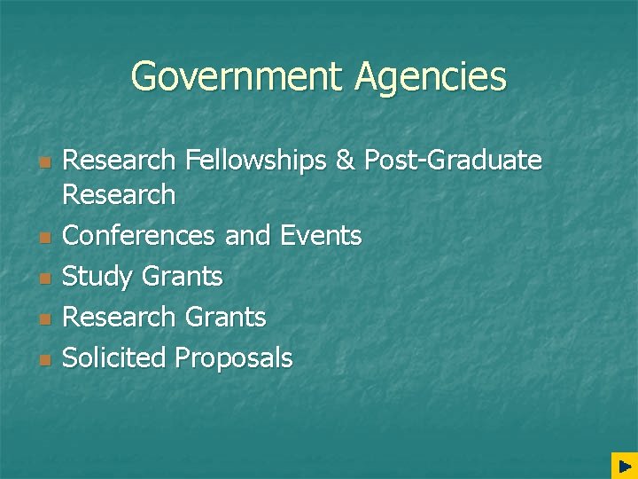 Government Agencies n n n Research Fellowships & Post-Graduate Research Conferences and Events Study