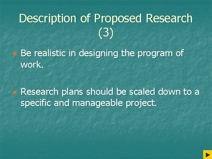 Description of Proposed Research (3) n n Be realistic in designing the program of