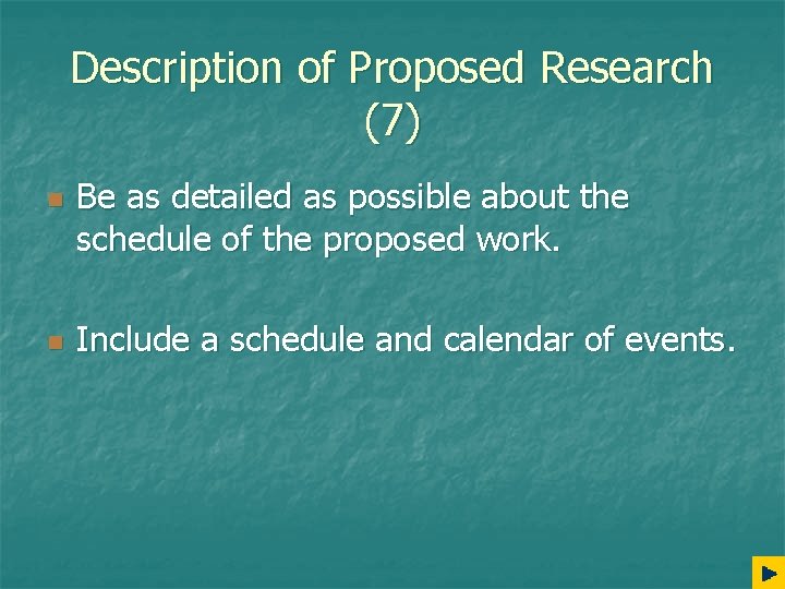 Description of Proposed Research (7) n n Be as detailed as possible about the
