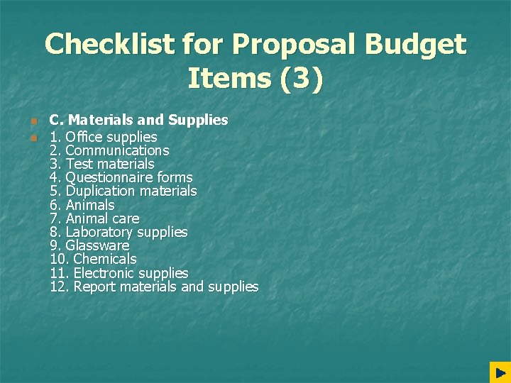 Checklist for Proposal Budget Items (3) n n C. Materials and Supplies 1. Office