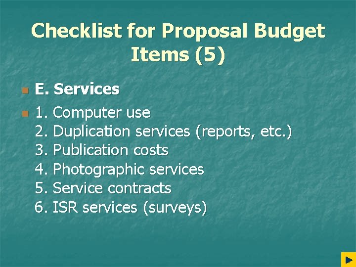 Checklist for Proposal Budget Items (5) n n E. Services 1. Computer use 2.