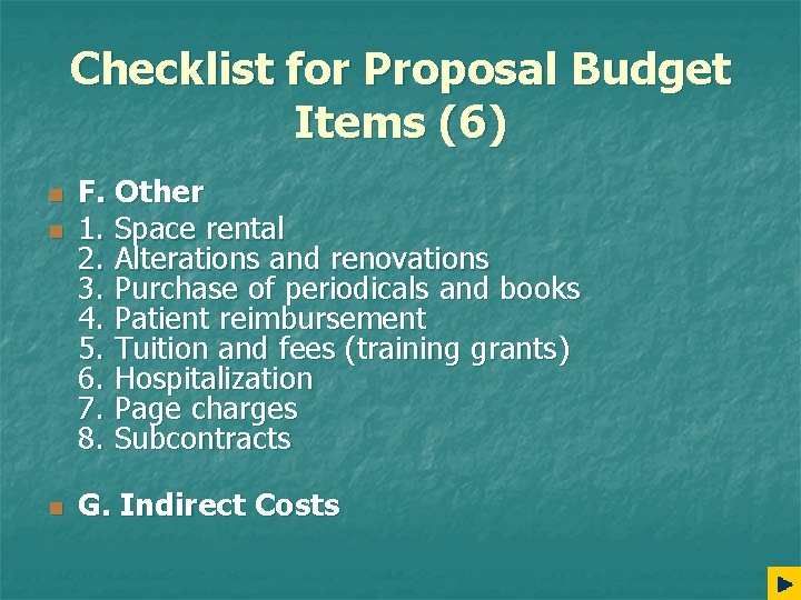 Checklist for Proposal Budget Items (6) n n n F. Other 1. Space rental