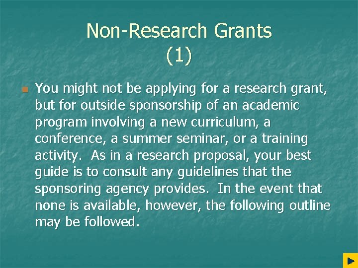 Non-Research Grants (1) n You might not be applying for a research grant, but