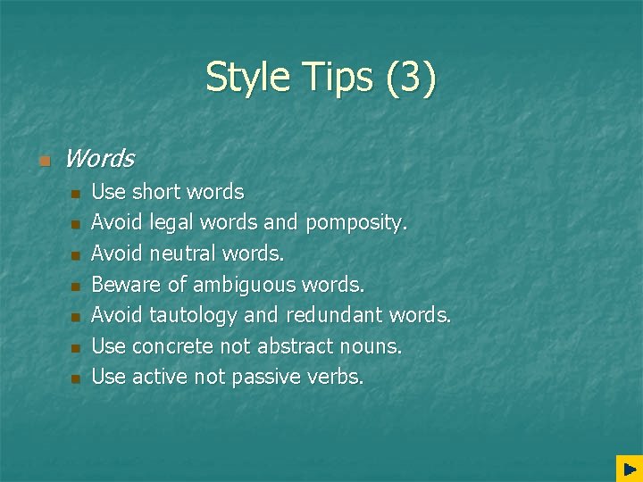 Style Tips (3) n Words n n n n Use short words Avoid legal