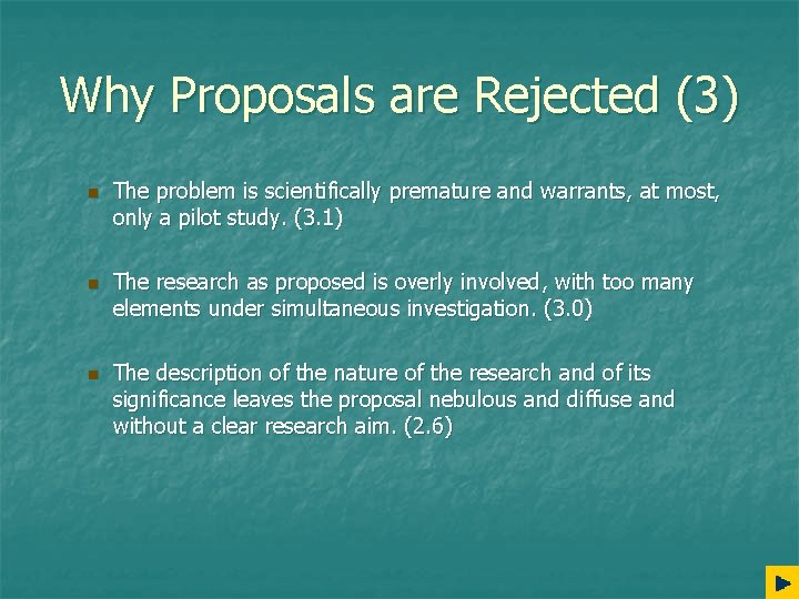 Why Proposals are Rejected (3) n n n The problem is scientifically premature and