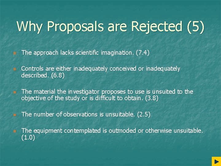 Why Proposals are Rejected (5) n n n The approach lacks scientific imagination. (7.