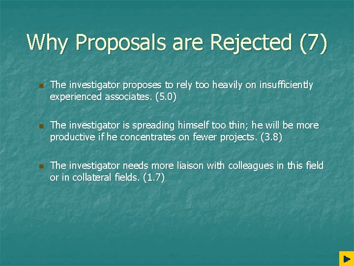 Why Proposals are Rejected (7) n n n The investigator proposes to rely too